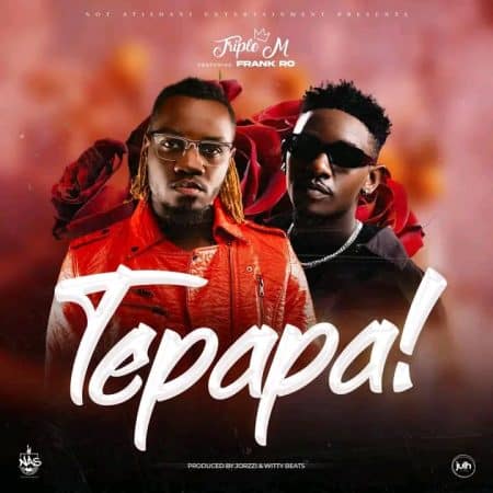 Triple M ft Frank Ro - Tepapa Mp3 Download