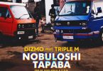 Dizmo ft Triple M - Nobuloshi Tapaba Mp3 Download
