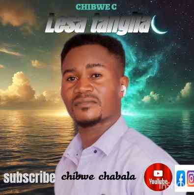 Chibwe Chabala - Lesa Tangila Naine Nkokemo Mp3 Download