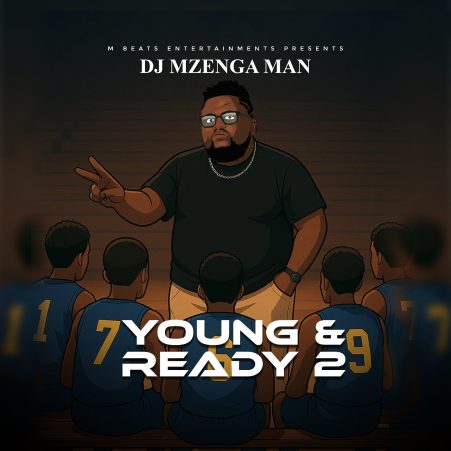 DJ Mzenga Man - Young & Ready 2 (Full Album & ZIP) Mp3 Download