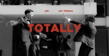 Jay Trigga & Ari - Totally