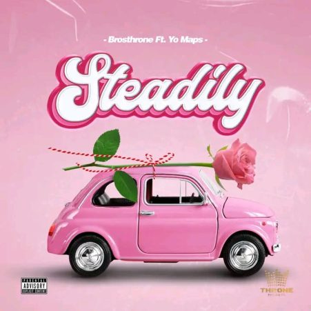 Brosthrone ft Yo Maps - Steadily Mp3 Download