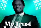 Prophet DM Siame - My Trust Is You Mp3 Download